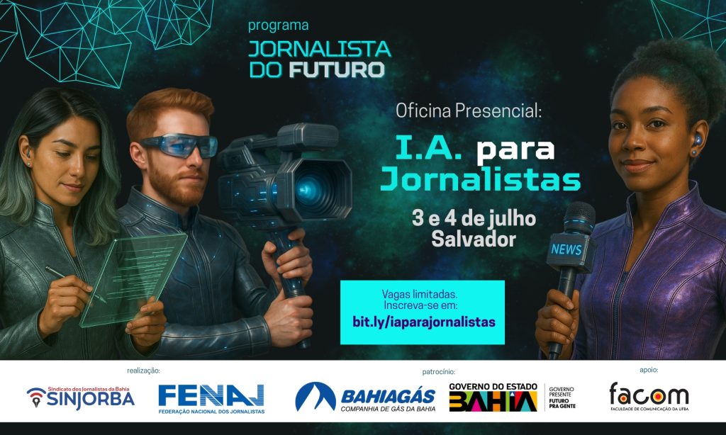 Oficina presencial "Inteligência Artificial para Jornalistas", promovida pelo Sinjorba, acontece nos dias 3 e 4 de julho na Facom-UFBA.